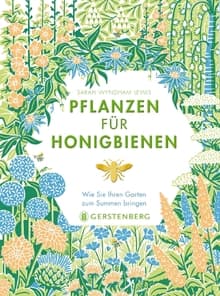 Pflanzen für Honigbienen, Wie Sie Ihren Garten zum Summen bringen, S. W. Lewis, Gerstenberg Verlag