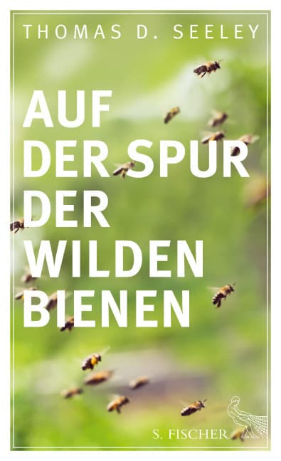 Auf der Spur der wilden Bienen, T. D. Seeley, S. Fischer Verlag
