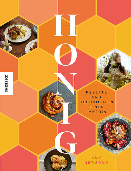 Honig - Rezepte und Geschichten einer Imkerin, A. Newsome, Knesebeck Verlag