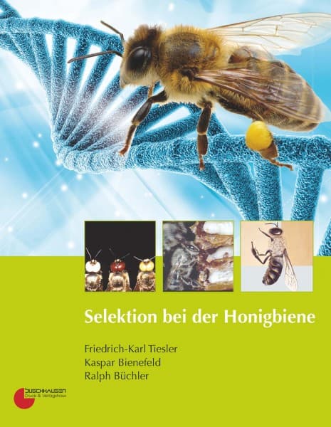 Selektion bei der Honigbiene, F.-K. Tiesler, K. Bienefeld, R. Büchler, Buschhausen Verlag