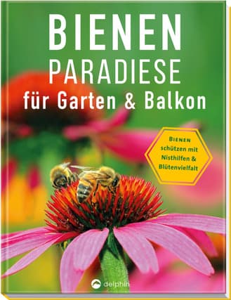 Bienenparadiese für Garten & Balkon, R. Börner, delphin Verlag