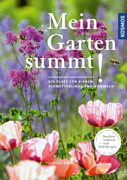 Mein Garten summt - Ein Platz für Bienen, Hummeln und Schmetterlinge, Simone Kern, Kosmos Verlag