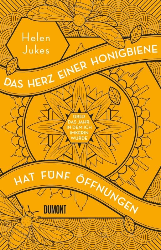 Das  Herz einer Honigbiene hat fünf Öffnungen, H. Jukes, DuMont Buchverlag GmbH