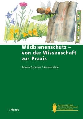 Wildbienenschutz - von der Wissenschaft zur Praxis, A. Zurbuchen, A. Müller, Haupt Verlag