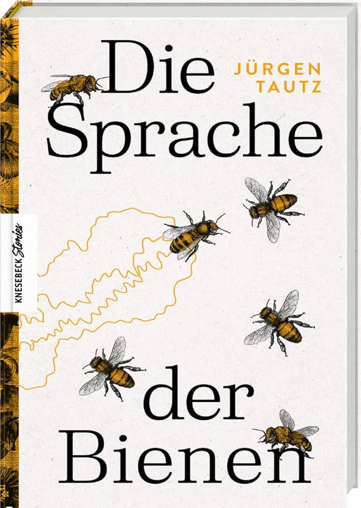 Die Sprache der Bienen, J. Tautz, Knesebeck Verlag
