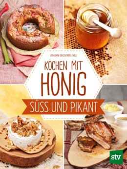 Kochen mit Honig Süss und Pikant, J. Gruscher, Leopold Stocker Verlag