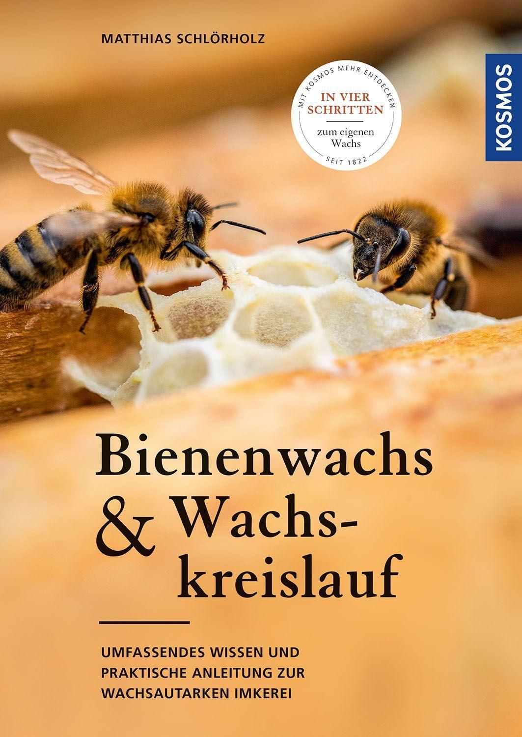 Bienenwachs & Wachskreislauf, M. Schlörholz, Kosmos Verlag